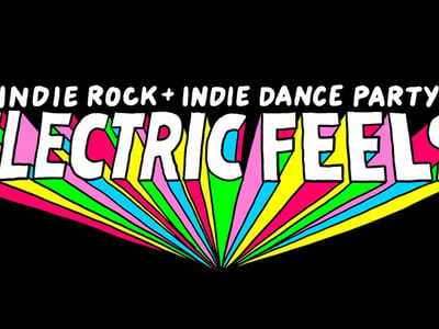 Electric Feels: Indie Rock + Electronic Dance Party 18+